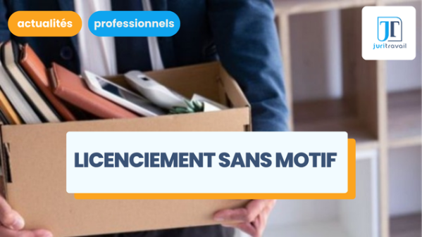illustration pour L'employeur peut-il licencier un salarié sans motif ?